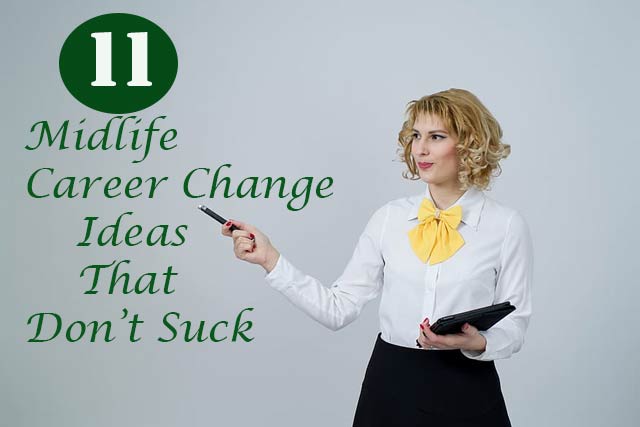 Midlife Career Change Ideas That Don’t Suck